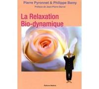 La relaxation Bio-dynamique Philippe Bamy (Auteur), Pierre Pyronnet (Auteur), Jean-Pierre Barral (Préface)
