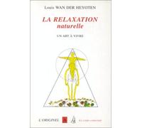 La Relaxation Naturelle - Un Art À Vivre