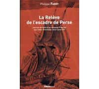 La relève de l'Escadre de Perse : Voyage du navire du Roy Le Breton