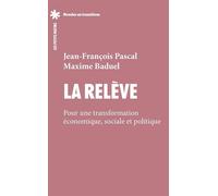 La relève - Pour une transformation économique, sociale et politique - Jean-François Pascal - Les Petits Matins - broché - Essai