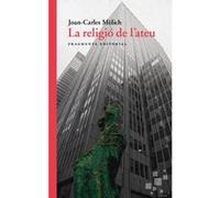 La Religio De L'Ateu - [Livre en VO] Mèlich Sangrà, Joan - Carles (Auteur)