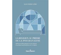 La religion au prisme de la psychanalyse Réflexions philosophiques sur les relations de quelques psychanalystes avec la religion - Jean-Pierre Cléro - Hermann - broché - Essai