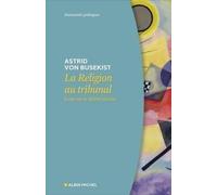 La Religion au tribunal: Essai sur le délibéralisme