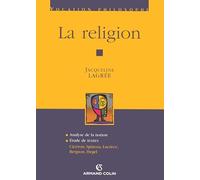 La religion: Cicéron, Spinoza, Lucrèce, Bergson, Hegel