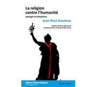 La religion contre l'humanité: Apologie du blasphème