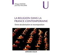 La Religion Dans La France Contemporaine - Entre Sécularisation Et Recomposition
