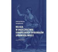 La religion dans la jurisprudence de la Cour de justice des Communautés européennes - Andrzej Marian Świątkowski (Literatur, Recht auf Polnisch)