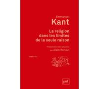 La religion dans les limites de la seule raison - Emmanuel Kant - Puf - broché - Essai