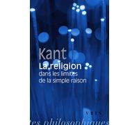 La religion dans les limites de la simple raison - Emmanuel Kant - Vrin - broché - Essai