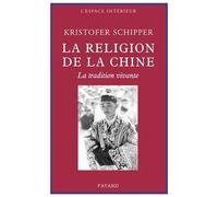 La religion de la Chine - Kristofer Marinus Schipper - Fayard - broché - Essai