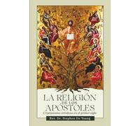 La religión de los apóstoles: cristianismo ortodoxo en el primer siglo