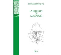 La religion de mallarmé Nouvelle édition revue et corrigée - Bertrand Marchal - Droz - broché - Essai