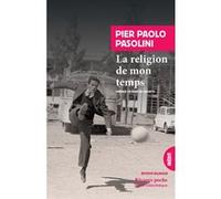 La religion de mon temps Pier Paolo Pasolini (Auteur), René De Ceccatty (Préface), René De Ceccatty (Traduction)