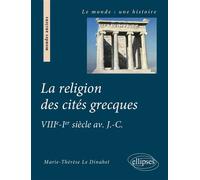 La religion des cités grecques - VIIIe - Ier siècle av. J.-C. - Dinahet Le - Ellipses - broché - Essai