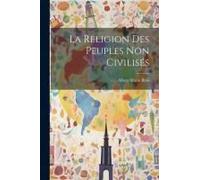 La Religion Des Peuples Non Civilisés
