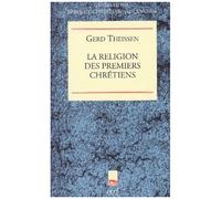 La Religion Des Premiers Chretiens - Une Theorie Du Christianisme Primitif