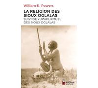 La Religion des Sioux oglalas suivi de Yuwipi, rituel des Sioux oglalas