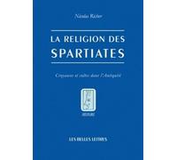 La Religion Des Spartiates - Croyances Et Cultes Dans L'antiquité