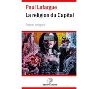 La religion du Capital: Édition Intégrale