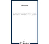 Daniel Desurvire – La religion du doute et du savoir – Essai – Broché – L'Harmattan
