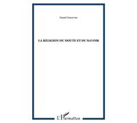 Daniel Desurvire – La religion du doute et du savoir – Essai – Broché – L'Harmattan