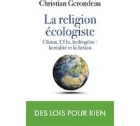 La religion écologiste Christian Gerondeau (Auteur)