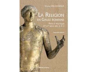 La religion en gaule romaine William Van Andringa (Auteur)