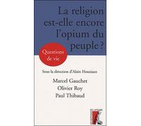 La religion est-elle encore l'opium du peuple ? - Marcel Gauchet - Atelier Ed De L' - broché - Essai