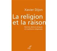 La religion et la raison Xavier Dijon (Auteur)