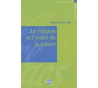 La religion et l'ordre de la nature - Seyyed Hossein Nasr - Entrelacs - broché - Essai