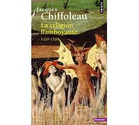 La Religion flamboyante: 1320-1520