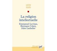 La religion intellectuelle. Emmanuel Levinas, Hermann Cohen, Jules Lachelier