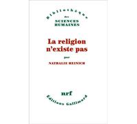 La religion n'existe pas - Nathalie Heinich - Editions gallimard - ebook (ePub) - Essai