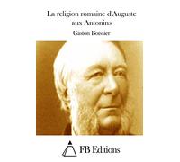 La religion romaine d'Auguste aux Antonins