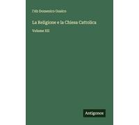 La Religione e la Chiesa Cattolica: Volume XII