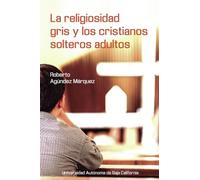 La religiosidad gris y los cristianos solteros adultos