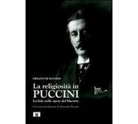 La Religiosità In Puccini. La Fede Nelle Opere Del Maestro