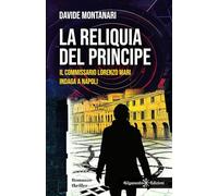 La reliquia del principe: Il commissario Lorenzo Mari indaga a Napoli