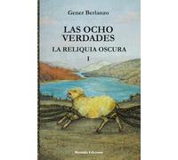 La Reliquia Oscura (Las Ocho Verdades 1)