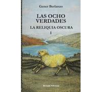 La Reliquia Oscura (Las Ocho Verdades 1)