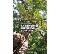 La remontée du fleuve lointain Olivier Esnault (Auteur)
