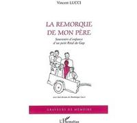 La remorque de mon père Vincent Lucci (Auteur)