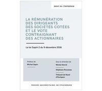 La Rémunération Des Dirigeants Des Sociétés Cotées Et Le Vote Contraignant Des Actionnaires - La Loi "Sapin 2" Du 9 Décembre 2017