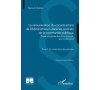 La rémunération du cocontractant de l’Administration dans les contrats de la commande publique: Étude comparée des droits français, grec et allemand. Tome I - La notion de la rémunération