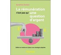 La rémunération n'est pas qu'une question d'argent: Définir et mettre en place une stratégie adaptée