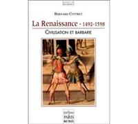 La Renaissance 1492-1598 Bernard Cottret (Auteur)