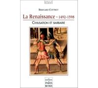 Bernard Cottret – La Renaissance (1492-1598) – Civilisation et barbarie