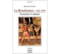 Bernard Cottret – La Renaissance (1492-1598) – Civilisation et barbarie
