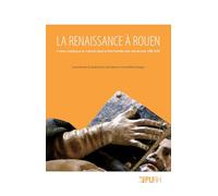 La Renaissance à Rouen: L'essor artistique et culturel dans la Normandie des décennies 1480-1530