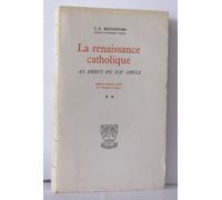 La Renaissance Catholique Au Debut Du Xxe Siecle Volii Joseph Lotte - 1875-1914